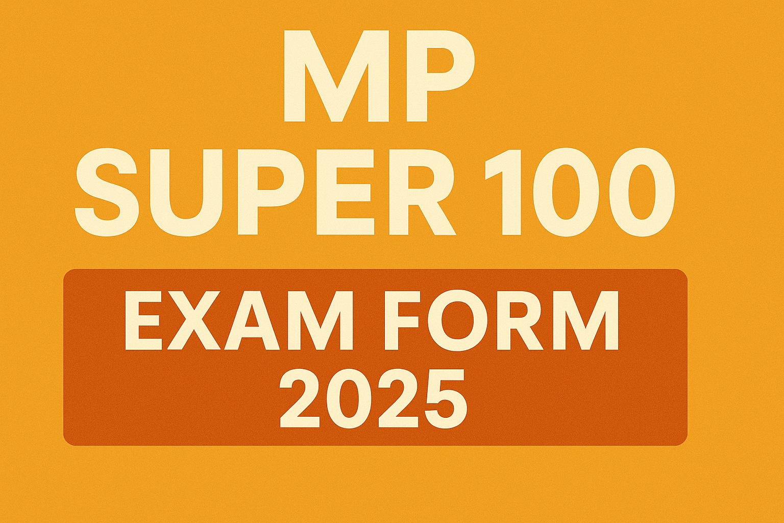 MP Super 100 Exam Form 2025